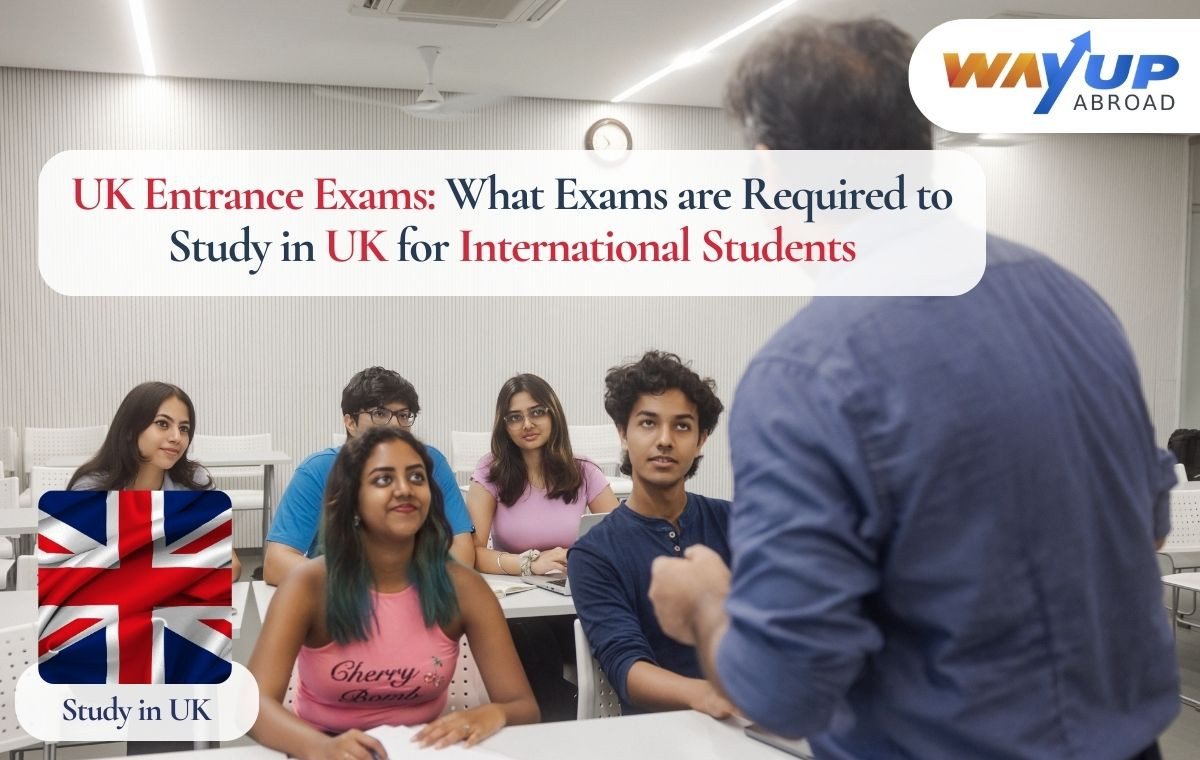 UK Entrance Exams: What Exams are Required to Study in UK for International Students | Study in UK Exams and Test for Indian Students